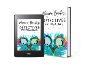Detectives Pringadas, de Mónica Benítez